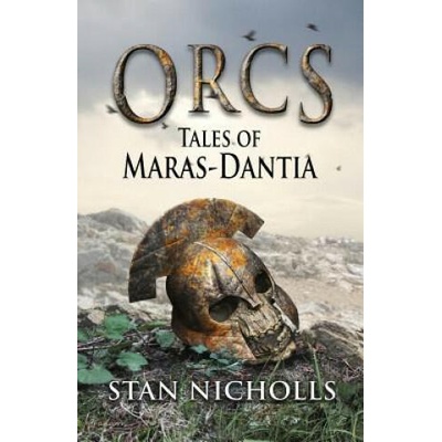 Orcs: Tales of Maras-Dantia | Stan Nicholls