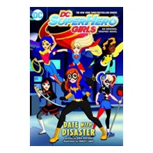 DC Super Hero Girls Date With Disaster! Fontana SheaPaperback