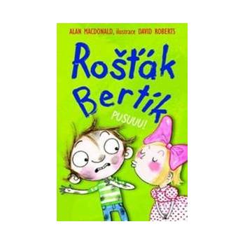 Rošťák Bertík Pusuuu!