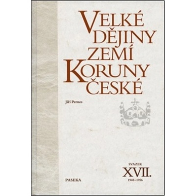 Velké dějiny zemí Koruny české XVII. - Pernes Jiří