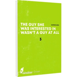 The Guy She Was Interested in Wasn't a Guy at All 3 | Carina Dallmeier (ISBN: 9783551624918)