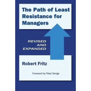 The Path of Least Resistance for Managers (ISBN: 9780972553667)