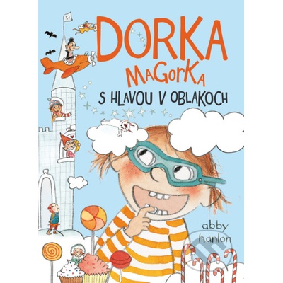 Dorka Magorka s hlavou v oblakoch - Abby Hanlon