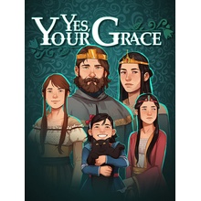 Yes, Your Grace