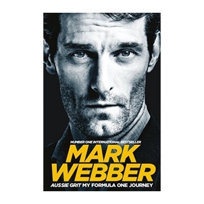 Aussie Grit: My Formula One Journey Mark Webber