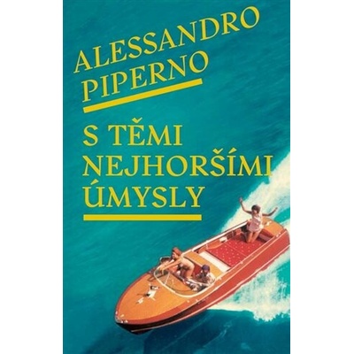 S těmi nejhoršími úmysly