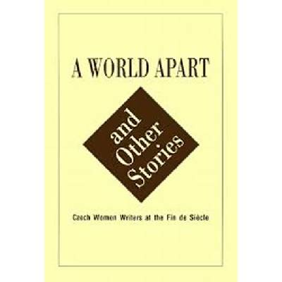 A World Apart and Other Stories - Czech Women Writers at the Fin de Siécle