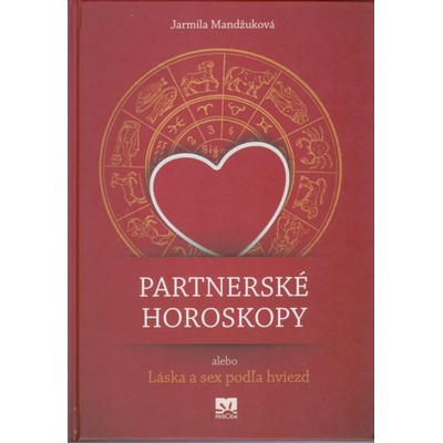 Partnerské horoskopy alebo Láska a sex podľa hviezd - Jarmila Mandžuková