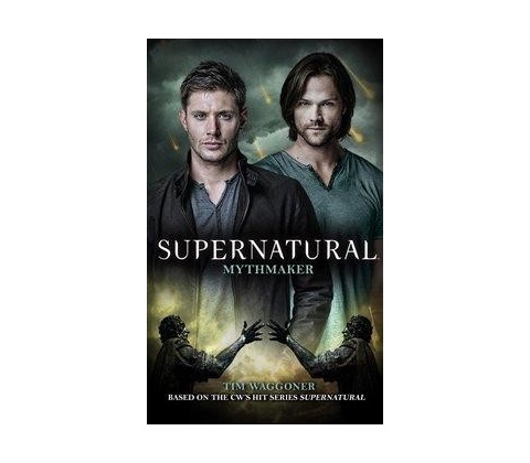 Supernatural - Mythmaker - Waggoner Tim