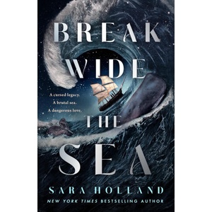 Break Wide the Sea | Sara Holland (2025)