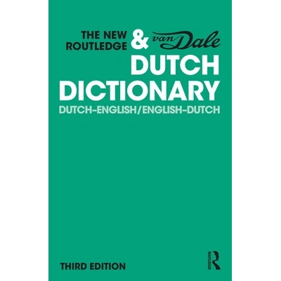 The New Routledge & Van Dale Dutch Dictionary: Dutch-English/English-Dutch Van Dale Uitgevers a. Division of Vbk