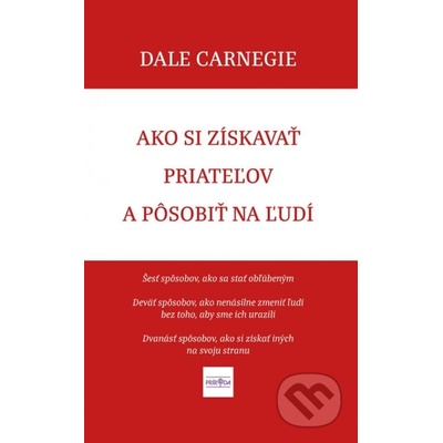 Ako si získavať priateľov a pôsobiť na ľudí - Dale Carnegie