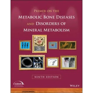 Primer on the Metabolic Bone Diseases and Disorders of Mineral Metabolism, 9th Edition | Clifford J. Rosen (ISBN: 9781119266563)