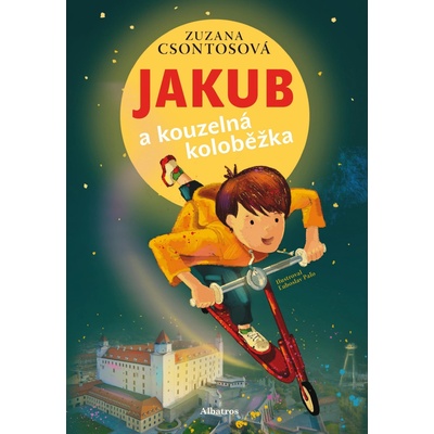 Jakub a kouzelná koloběžka - Zuzana Csontosová