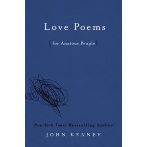 Love Poems For Anxious People | John Kenney (ISBN: 9780593190685)