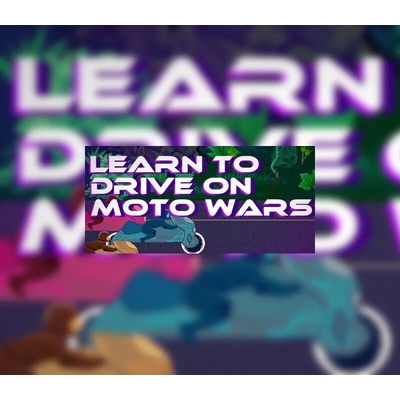 Learn to Drive on Moto Wars