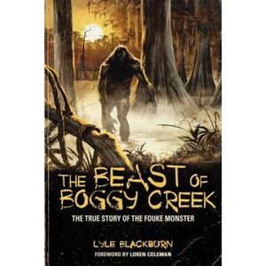 Beast of Boggy Creek | Lyle Blackburn (ISBN: 9781933665573)