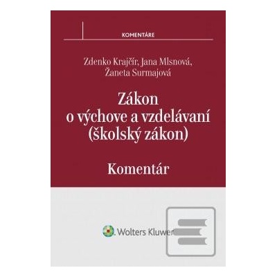 Zákon o výchove a vzdelávaní - školský zákon - komentár - Zdenko Krajčír; Jana Mlsnová; Žaneta Surmajová
