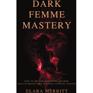 Dark Femme Mastery | The Hidden Architecture (2025)