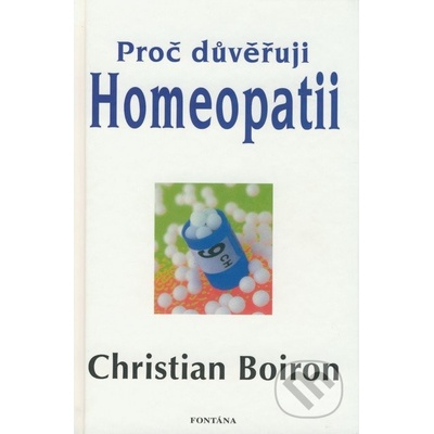 Proč důvěřuji homeopatii - Christian Boiron