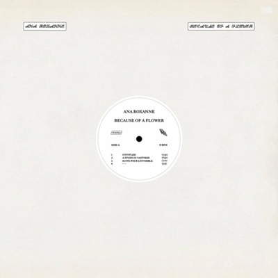 Ana Roxanne - Because Of A Flower LP