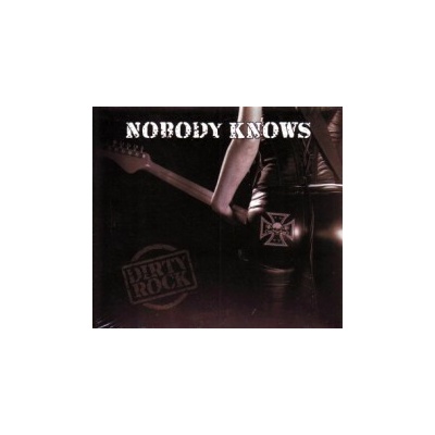 Nobody Knows - Dirty Rock CD