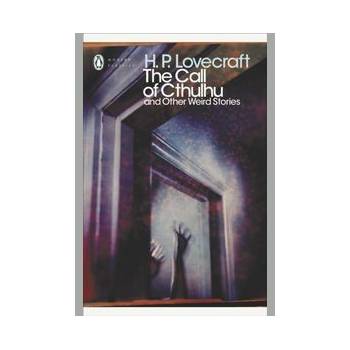 The Call of Cthulhu : And Other Weird Stories - H. P. Lovecraft