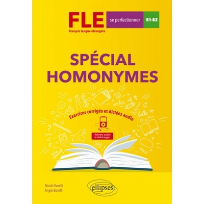 FLE (Français langue étrangère). Spécial homonymes. Exercices corrigés et dictées audio. B1-B2 (avancé)