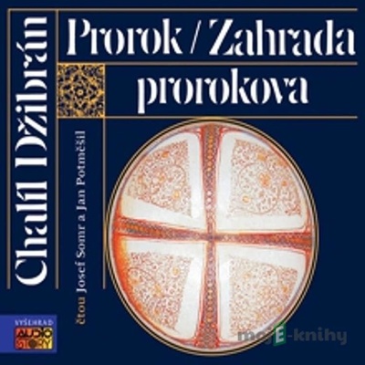 Prorok - Zahrada Prorokova - Chalíl Džibrán