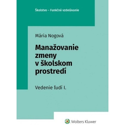 Manažovanie zmeny v školskom prostredí - RNDr. Mária Nogová PhD.