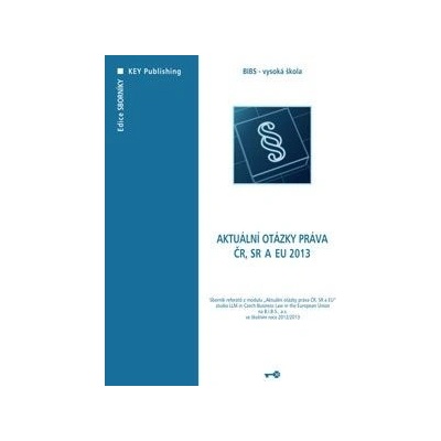 Aktuální otázky práva ČR, SR, a EU 2013 - Karel Schelle ed.