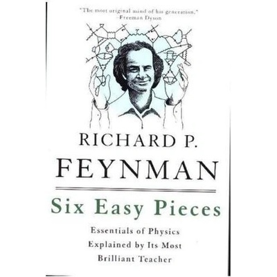 Six Easy Pieces: Essentials of Physics Explai- Richard P. Feynman, Robert B.