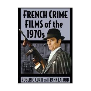 French Thrillers of the 1970s | Roberto Curti, Frank Lafond (ISBN: 9781476686813)
