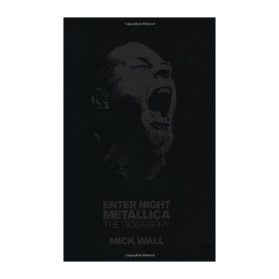 Metallica: Enter Night - Mick Wall