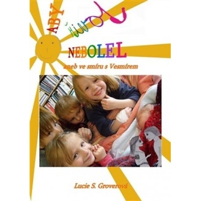 Aby život nebolel - Lucie Groverová-Suchá