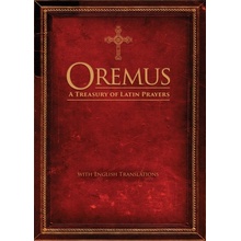 Oremus: A Treasury of Latin Prayers with English Translations Ave Maria PressPaperback