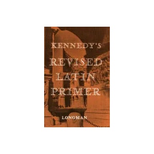 Kennedy's Revised Latin Primer Paper | B H Kennedy (2001)