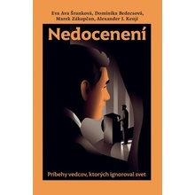 Nedocenení - Marek Zákopčan, Eva Ava Šranková, Alexander J. Kenji, Dominika Bedecsová