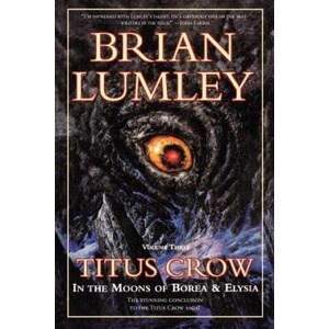 Titus Crow, Volume 3 | Brian Lumley (ISBN: 9780312868666)