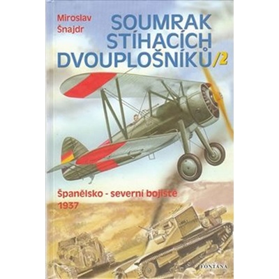 Soumrak stíhacích dvouplošníků / 2 Miroslav Šnajdr, Zbyněk Válka