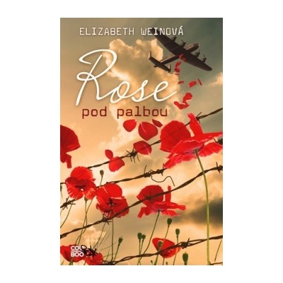 Rose pod palbou - Elizabeth Weinová