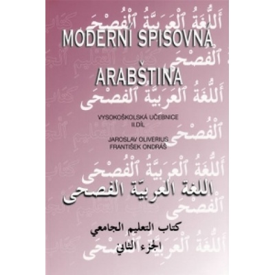 Moderní spisovná arabština II. Jaroslav Oliverius František Ondráš