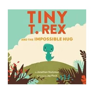 Tiny T. Rex and the Impossible Hug (ISBN: 9781797208374)