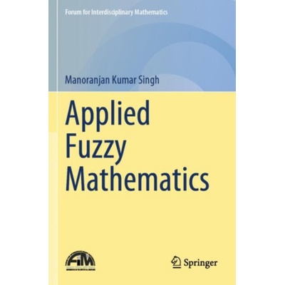 Applied Fuzzy Mathematics - Singh, Manoranjan Kumar