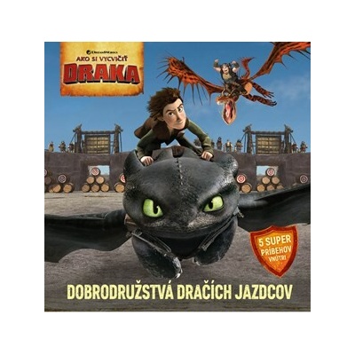 Ako si vycvičit draky - Jazdci z Berku - Dobrodružstvá dračích jazdcov - autor neuvedený