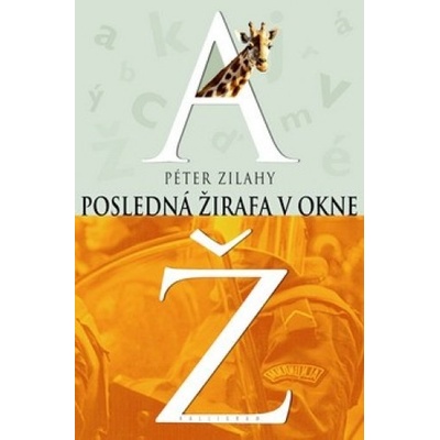 Posledná žirafa v okne - Péter Zilahy