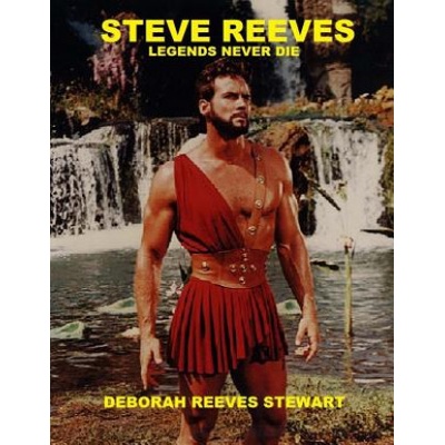 Steve Reeves Legends Never Die