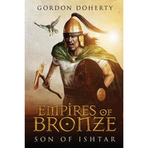 Empires of Bronze: Son of Ishtar | Simon Walpole, Gordon Doherty (ISBN: 9781090481733)