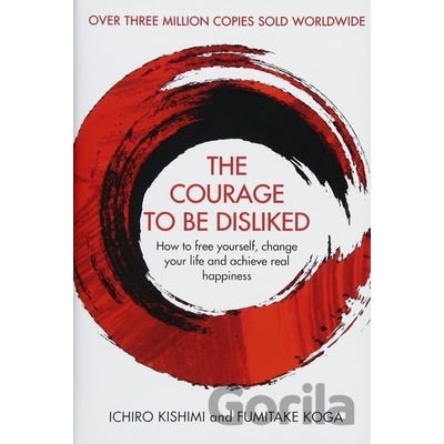 The Courage to Be Disliked