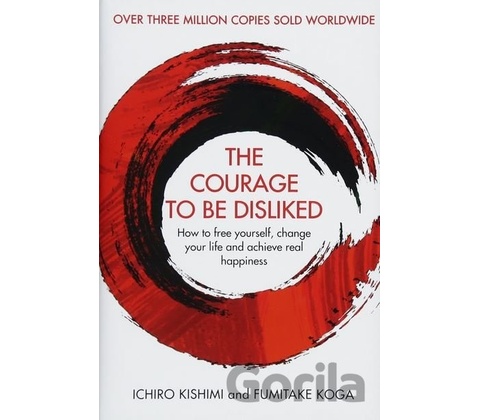 The Courage to Be Disliked